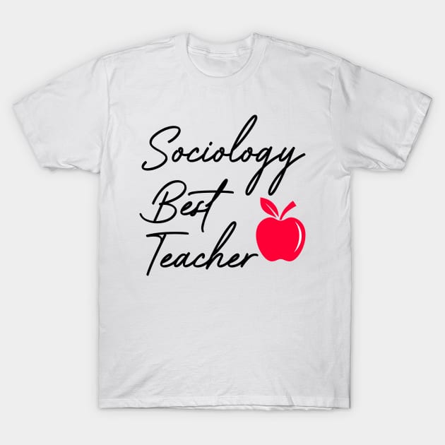 Sociology Best Teacher T-Shirt by cecatto1994